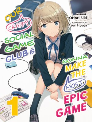 cover image of Our Crappy Social Game Club is Gonna Make the Most Epic Game, Volume 1